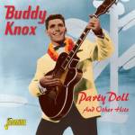 Buddy Knox - Party Doll and Other Hits.